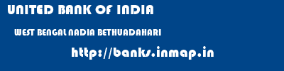 UNITED BANK OF INDIA  WEST BENGAL NADIA BETHUADAHARI   banks information 